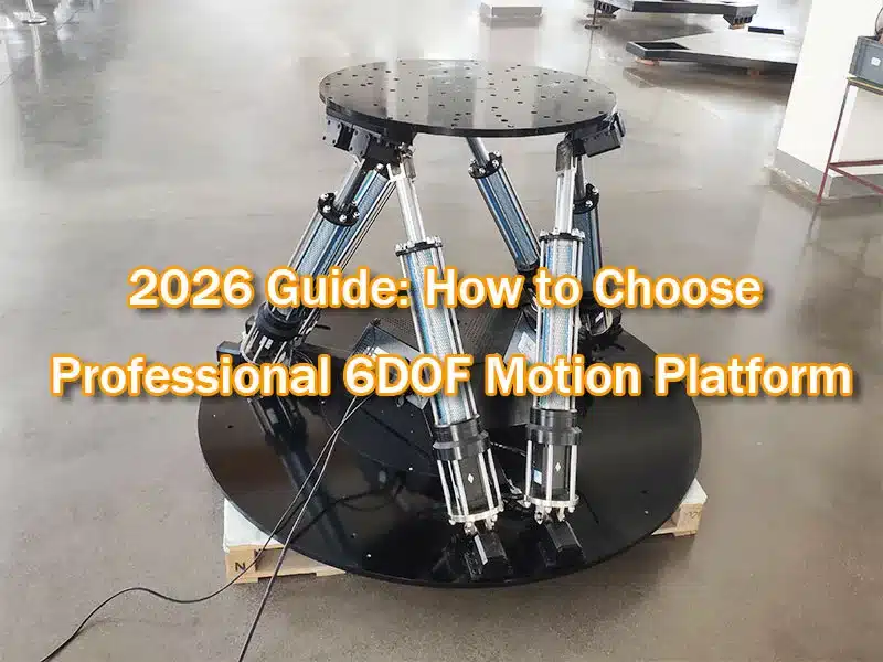 How to Choose Professional 6DOF Motion Platform